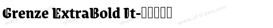 Grenze ExtraBold It字体转换